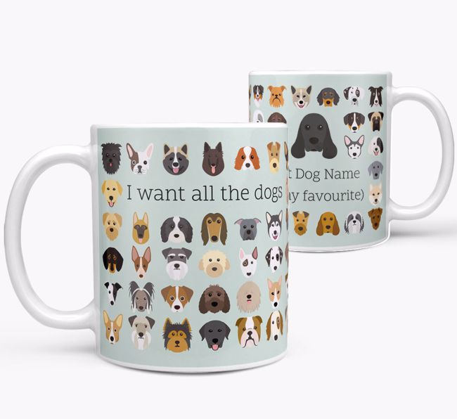 'I Want All the Dogs' - Personalised {breedFullName} Mug